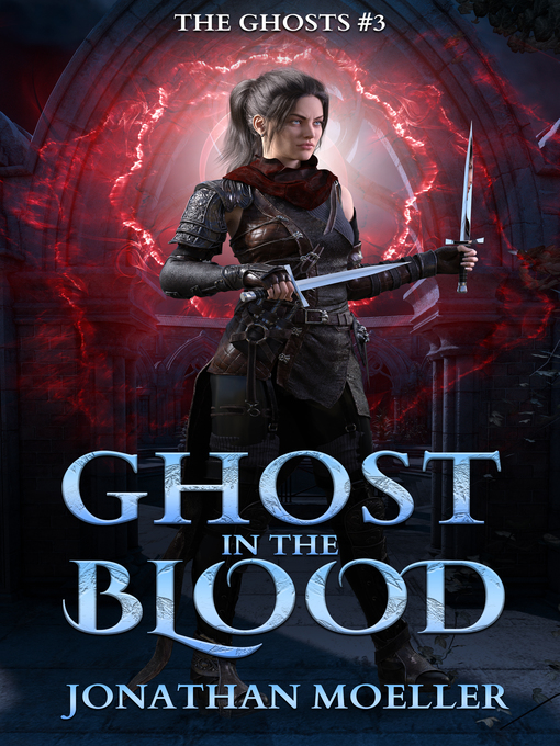 Title details for Ghost in the Blood by Jonathan Moeller - Available